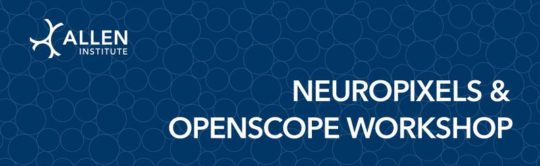 Neuropixels and OpenScope Workshop - Science in Seattle